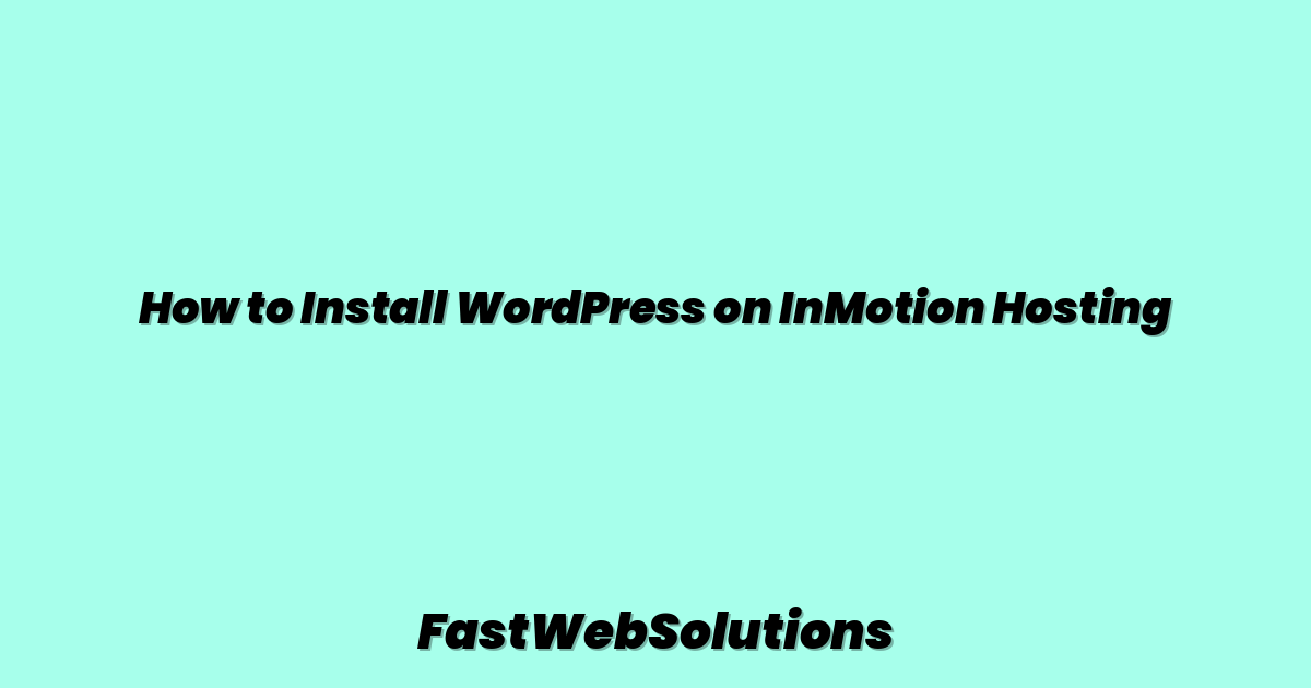 How to Install WordPress on InMotion Hosting