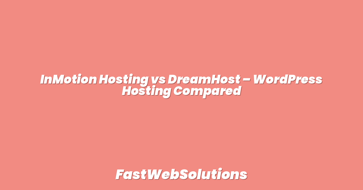 InMotion Hosting vs DreamHost – WordPress Hosting Compared